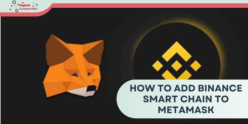 How to add Binance Smart Chain to Metamask?